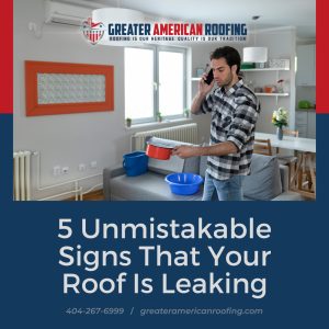 5 Unmistakable Signs That Your Roof Is Leaking